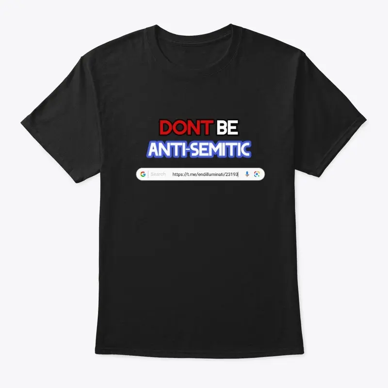 DONT BE ANTISEMITIC 